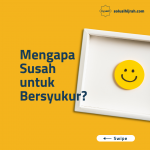 Mengapa Susah Untuk Bersyukur?