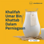 Khalifah Umar Bin Khattab Dalam Perniagaan