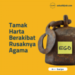 Tamak Harta Berakibat Rusaknya Agama