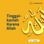Tinggalkanlah Karena Allah