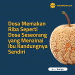 Dosa Memakan Riba Seperti Dosa Seseorang yang Menzinai Ibu Kandungnya Sendiri
