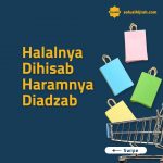 Halalnya Dihisab Haramnya Diadzab