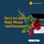 Do’a Ini Dari Nabi Musa ‘alaihissalam