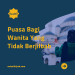 Wanita yang Berpuasa Tapi Tidak Berjilbab
