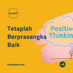 Tetaplah Berprasangka Baik