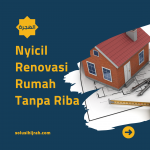 Nyicil Renovasi Rumah Tanpa Riba