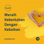 Meraih Keberkahan Dengan Kebaikan