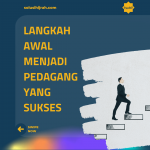 Langkah Awal Menjadi Pedagang Yang Sukses