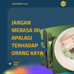 Jangan Iri, Apalagi Terhadap Orang Kaya
