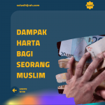 Dampak Harta Bagi Seorang Muslim