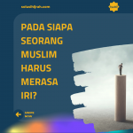 Pada Siapa Seorang Muslim Harus Merasa Iri?