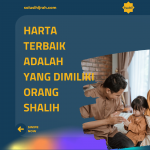 Harta Terbaik Adalah Yang Dimiliki Laki-laki Yang Shalih