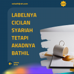 Labelnya Cicilan Syariah Tetapi Akadnya Bathil