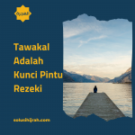 Tawakal Adalah Kunci Pintu Rezeki